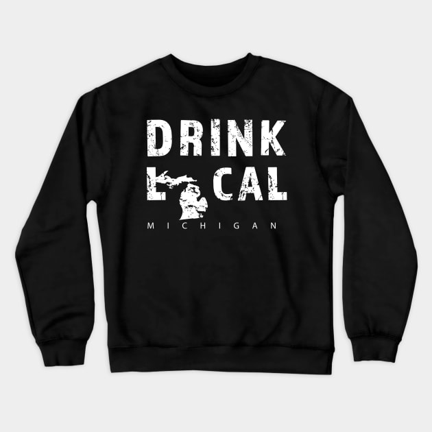 Drink Local Michigan Craft Beer MI Great Lakes State Crewneck Sweatshirt by Get Hopped Apparel